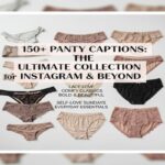 150+ Panty Captions: The Ultimate Collection for Instagram & Beyond