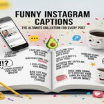 Funny Instagram Captions: The Ultimate Collection for Every Post