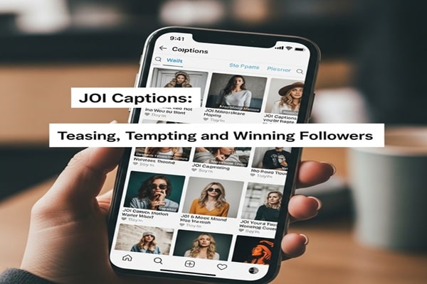 JOI Captions: Teasing, Tempting and Winning Followers